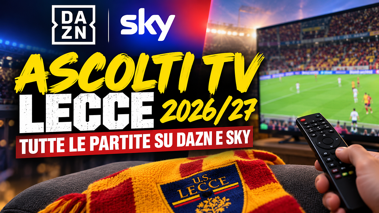 Ascolti TV Lecce 2026/27: tutte le partite su DAZN e Sky